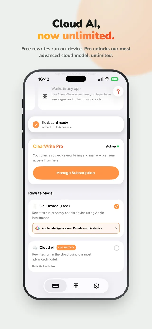 Cloud AI, now unlimited. Free rewrites run on-device. Pro unlocks our most advanced cloud model, unlimited.