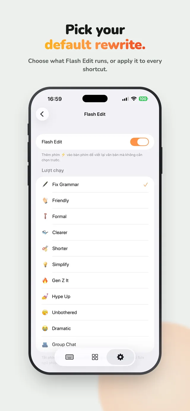 Pick your default rewrite. Choose what Flash Edit runs, or apply it to every shortcut.