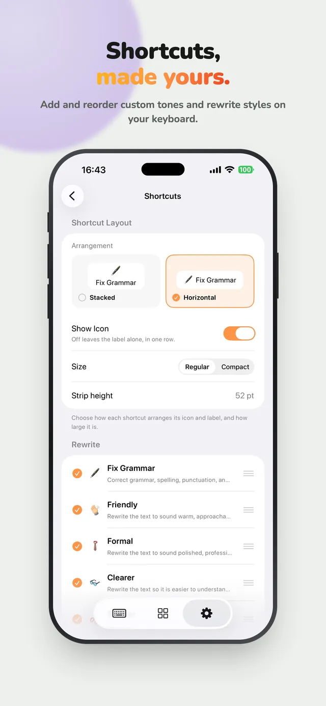 Shortcuts, made yours. Add and reorder custom tones and rewrite styles on your keyboard.